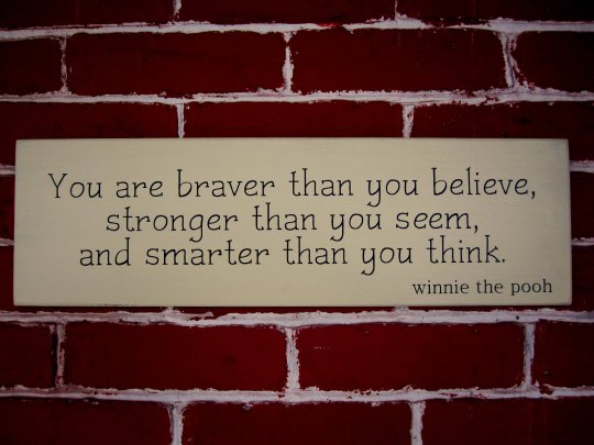 braver, stronger, smarter