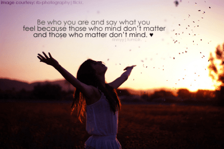 be-who-you-are-and-say-what-you-feel-because-those-who-mind-dont-matter-and-those-who-matter-dont-mind-31